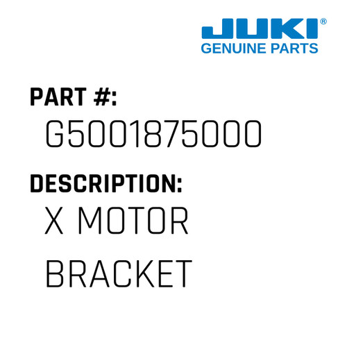 X Motor Bracket - Juki #G5001875000 Genuine Juki Part