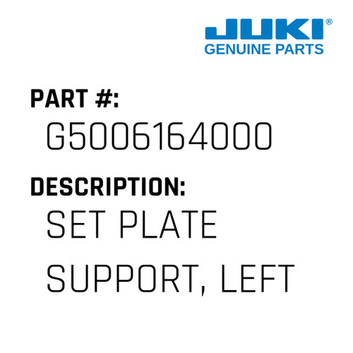 Set Plate Support, Left - Juki #G5006164000 Genuine Juki Part