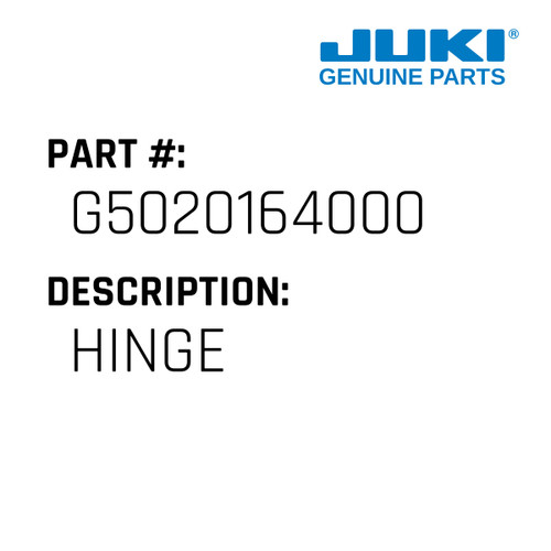 Hinge - Juki #G5020164000 Genuine Juki Part