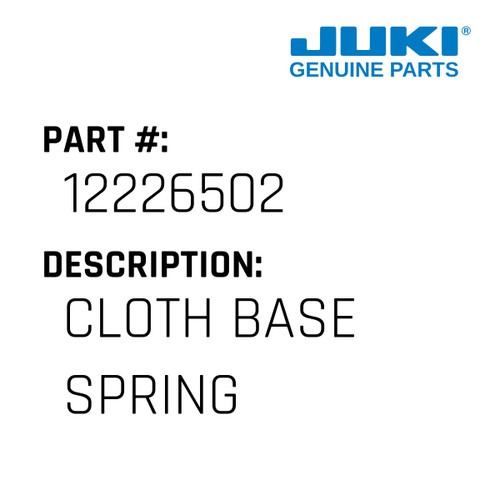 Cloth Base Spring - Juki #12226502 Genuine Juki Part