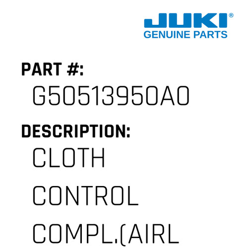 Cloth Control Compl. - Juki #G50513950A0 Genuine Juki Part