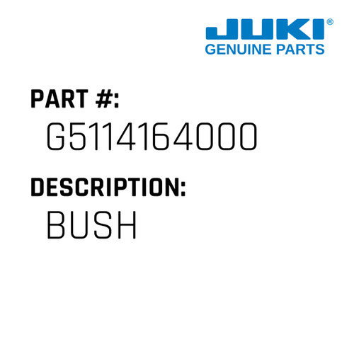 Bush - Juki #G5114164000 Genuine Juki Part