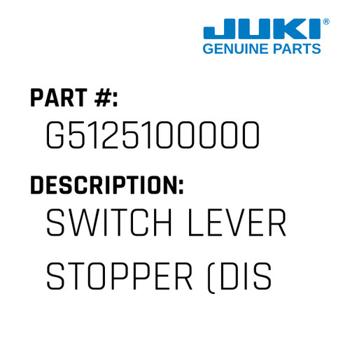 Switch Lever Stopper - Juki #G5125100000 Genuine Juki Part