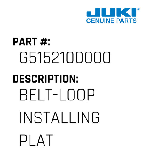 Belt-Loop Installing Plate - Juki #G5152100000 Genuine Juki Part