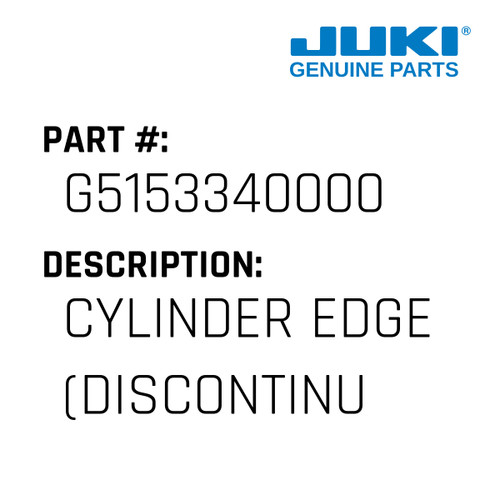 Cylinder Edge - Juki #G5153340000 Genuine Juki Part