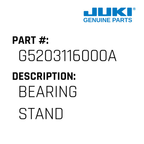 Bearing Stand - Juki #G5203116000A Genuine Juki Part