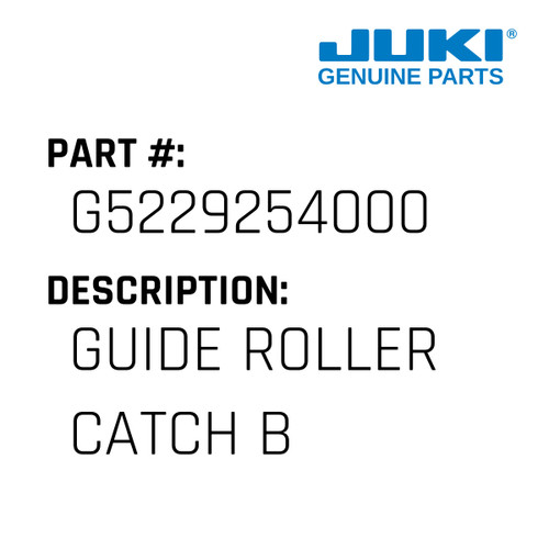 Guide Roller Catch B - Juki #G5229254000 Genuine Juki Part