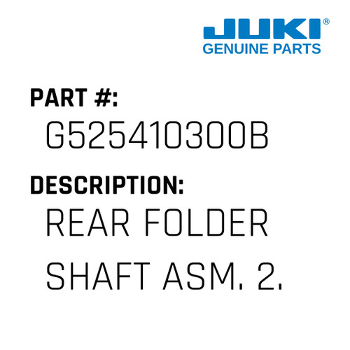 Rear Folder Shaft Asm. 2.5Mm - Juki #G525410300B Genuine Juki Part