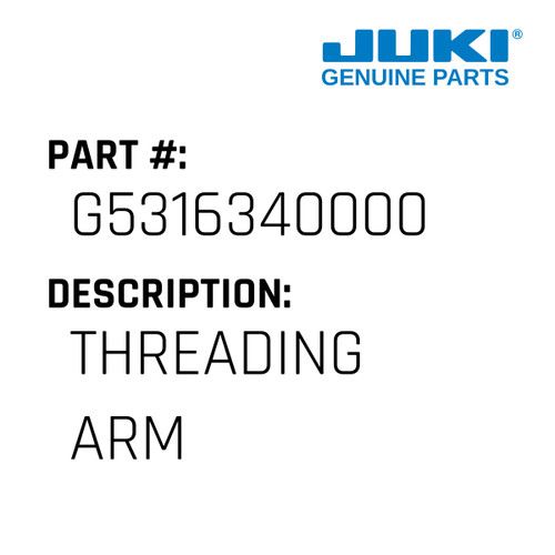 Threading Arm - Juki #G5316340000 Genuine Juki Part