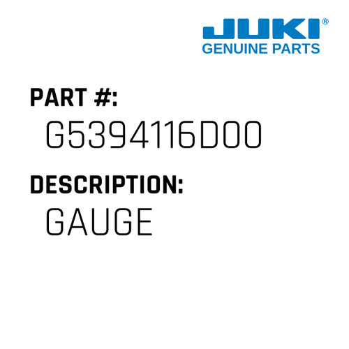 Gauge - Juki #G5394116D00 Genuine Juki Part