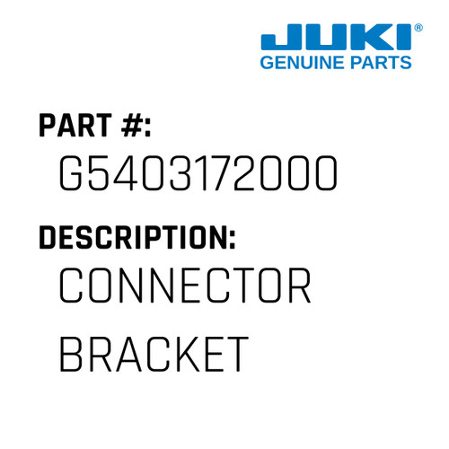 Connector Bracket - Juki #G5403172000 Genuine Juki Part