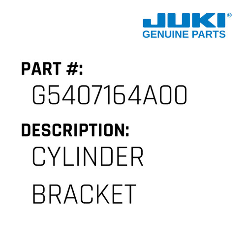 Cylinder Bracket - Juki #G5407164A00 Genuine Juki Part