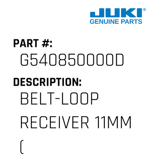 Belt-Loop Receiver 11Mm - Juki #G540850000D Genuine Juki Part