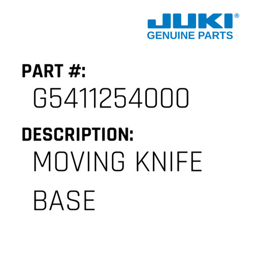 Moving Knife Base - Juki #G5411254000 Genuine Juki Part