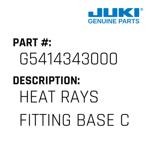 Heat Rays Fitting Base C - Juki #G5414343000 Genuine Juki Part