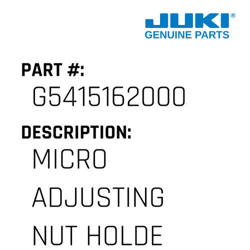Micro Adjusting Nut Holder - Juki #G5415162000 Genuine Juki Part