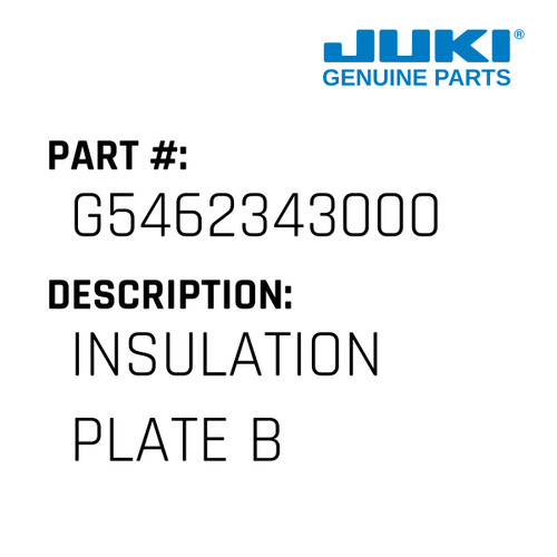 Insulation Plate B - Juki #G5462343000 Genuine Juki Part