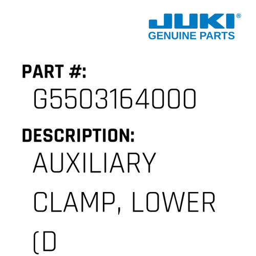 Auxiliary Clamp, Lower - Juki #G5503164000 Genuine Juki Part