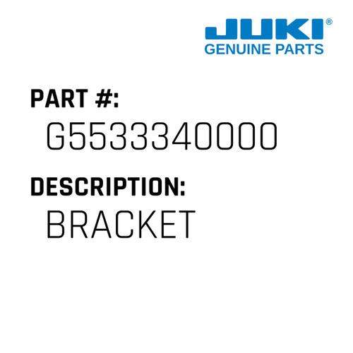 Bracket - Juki #G5533340000 Genuine Juki Part