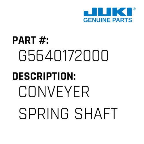 Conveyer Spring Shaft - Juki #G5640172000 Genuine Juki Part
