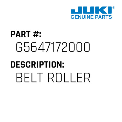 Belt Roller - Juki #G5647172000 Genuine Juki Part