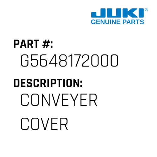 Conveyer Cover - Juki #G5648172000 Genuine Juki Part