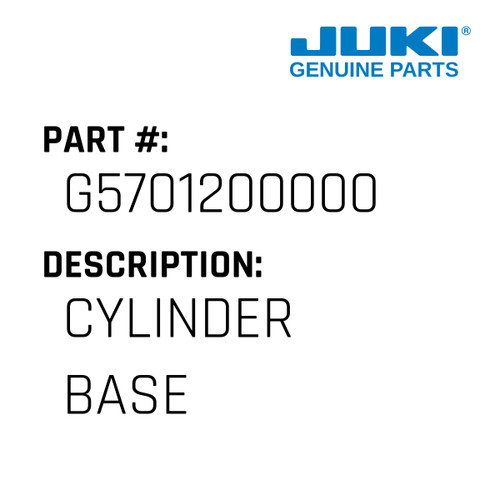 Cylinder Base - Juki #G5701200000 Genuine Juki Part