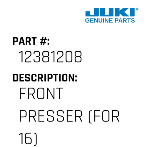 Front Presser - Juki #12381208 Genuine Juki Part