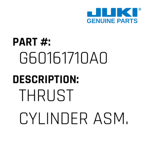 Thrust Cylinder Asm. - Juki #G60161710A0 Genuine Juki Part
