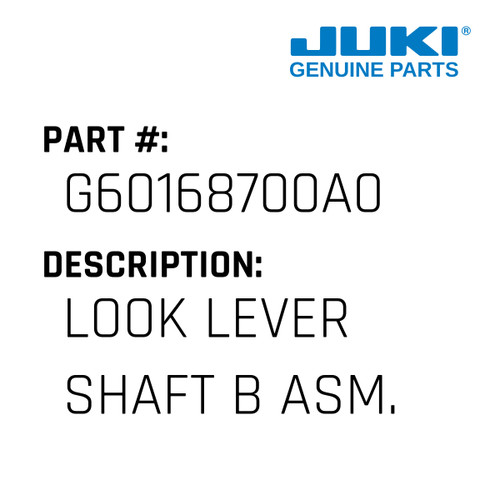 Look Lever Shaft B Asm. - Juki #G60168700A0 Genuine Juki Part