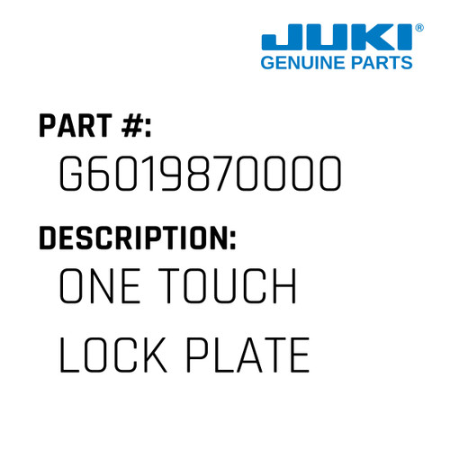 One Touch Lock Plate - Juki #G6019870000 Genuine Juki Part
