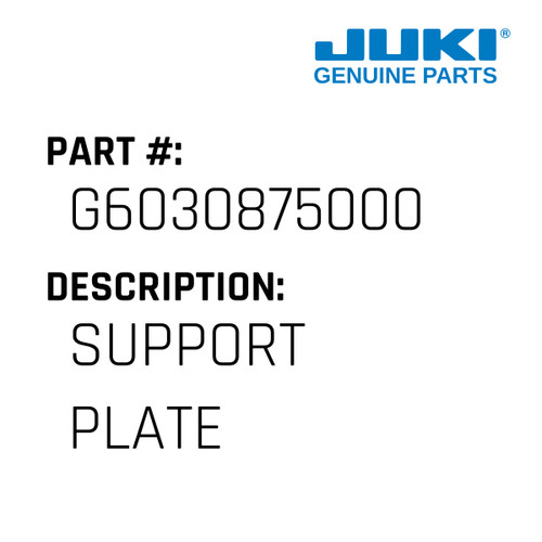 Support Plate - Juki #G6030875000 Genuine Juki Part