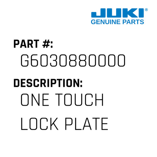 One Touch Lock Plate - Juki #G6030880000 Genuine Juki Part