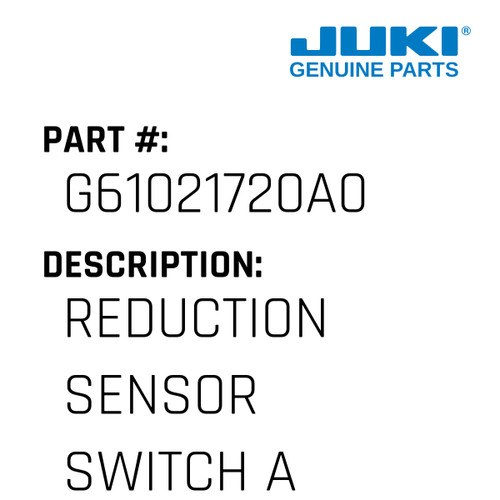 Reduction Sensor Switch Asm. - Juki #G61021720A0 Genuine Juki Part