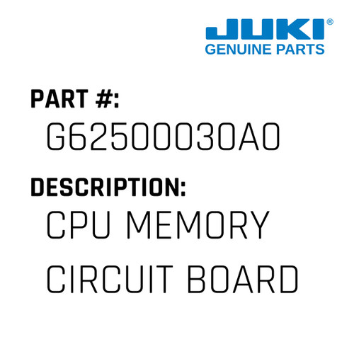 Cpu Memory Circuit Board Asm. - Juki #G62500030A0 Genuine Juki Part
