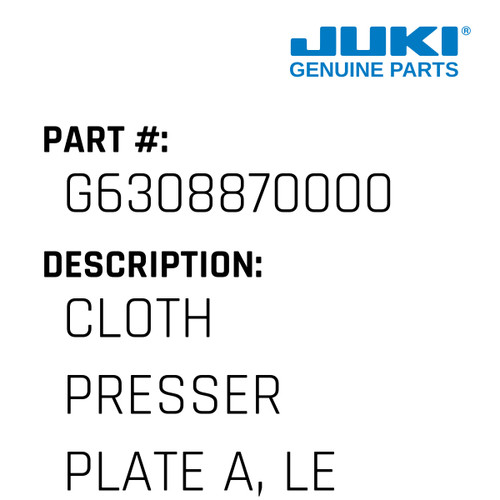 Cloth Presser Plate A, Left - Juki #G6308870000 Genuine Juki Part