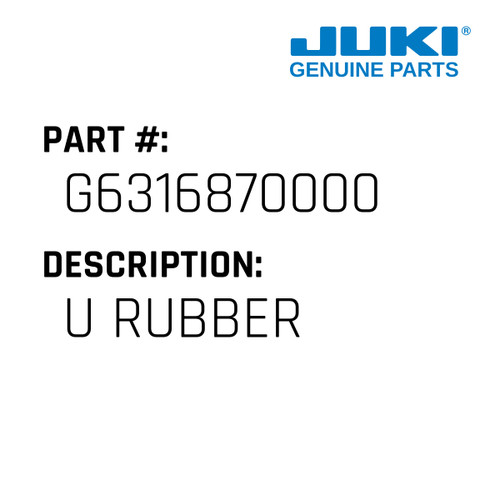 U Rubber - Juki #G6316870000 Genuine Juki Part