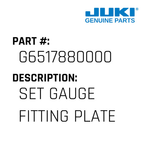 Set Gauge Fitting Plate - Juki #G6517880000 Genuine Juki Part