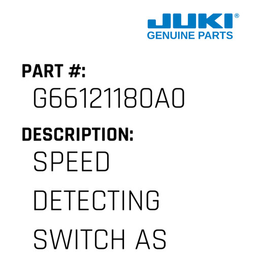 Speed Detecting Switch Asm. - Juki #G66121180A0 Genuine Juki Part