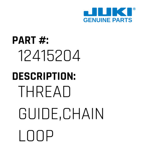 Thread Guide,Chain Loop - Juki #12415204 Genuine Juki Part