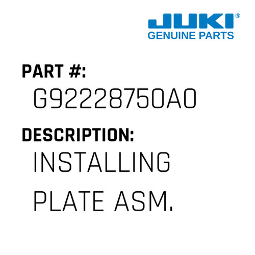 Installing Plate Asm. - Juki #G92228750A0 Genuine Juki Part
