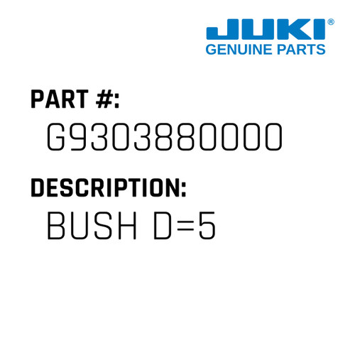 Bush D=5 - Juki #G9303880000 Genuine Juki Part