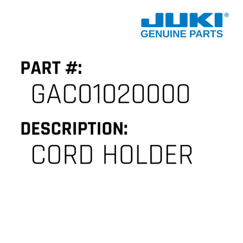 Cord Holder - Juki #GAC01020000 Genuine Juki Part