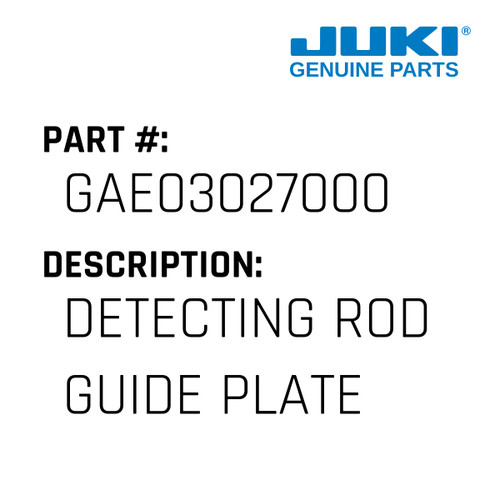 Detecting Rod Guide Plate - Juki #GAE03027000 Genuine Juki Part
