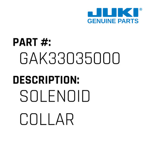 Solenoid Collar - Juki #GAK33035000 Genuine Juki Part