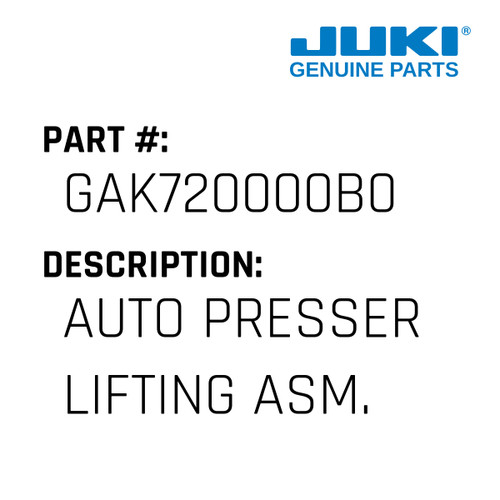Auto Presser Lifting Asm. Ak72 - Juki #GAK720000B0 Genuine Juki Part