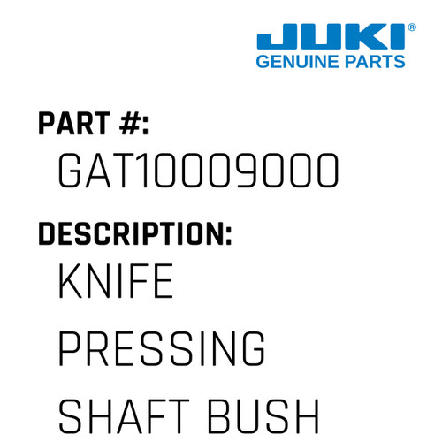 Knife Pressing Shaft Bushing - Juki #GAT10009000 Genuine Juki Part