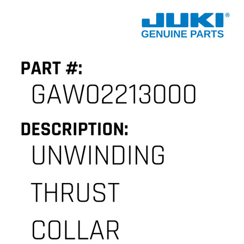 Unwinding Thrust Collar - Juki #GAW02213000 Genuine Juki Part