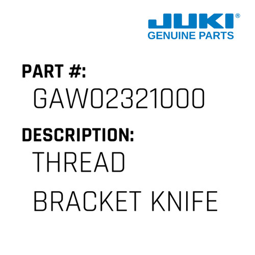 Thread Bracket Knife - Juki #GAW02321000 Genuine Juki Part