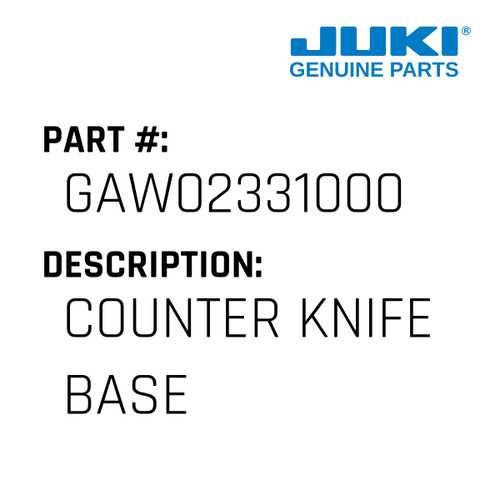 Counter Knife Base - Juki #GAW02331000 Genuine Juki Part